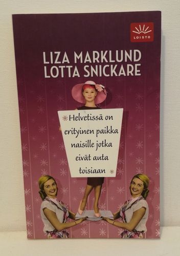 Marklund Liza & Snickare Lotta, Helvetissä on erityinen paikka naisille jotka eivät auta toisiaan