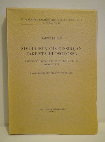 Ellilä Tauno, Sivullisen oikeussuojan toteutumisesta ulosotossa (väitöskirja)